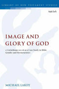 Image and Glory of God: 1 Corinthians 11:2-16 As A Case Study In Bible, Gender And Hermeneutics - Paperback