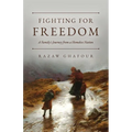 Fighting for Freedom: A Family's Journey from a Homeless Nation - Paperback