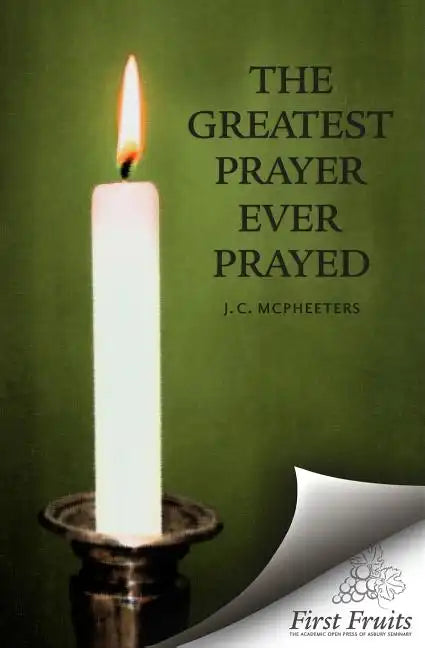 The Greatest Prayer Ever Prayed - Paperback