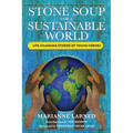 Stone Soup for a Sustainable World: Life-Changing Stories of Young Heroes - Paperback