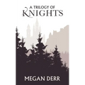 A Trilogy of Knights - Paperback