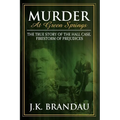 Murder at Green Springs: The True Story of the Hall Case, Firestorm of Prejudices - Paperback