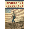 Insurgent Democracy: The Nonpartisan League in North American Politics - Paperback