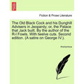 The Old Black Cock and His Dunghill Advisers in Jeopardy; Or, the Palace That Jack Built. by the Author of the R-L Fowls. with Twelve Cuts. Second Edi - Paperback