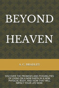 Beyond Heaven: Discover the Promises and Possibilities of Living on Christ's New Earth. - Paperback