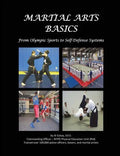 Martial Arts Basics: From Olympic Sports to Self-Defense Systems - Paperback