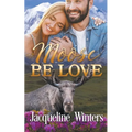 Moose Be Love - Paperback