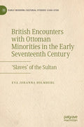 British Encounters with Ottoman Minorities in the Early Seventeenth Century: 'Slaves' of the Sultan - Hardcover