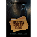 Burying Daisy Doe: A Star Cavanaugh Cold Case - Library Binding