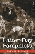 Latter-Day Pamphlets - Paperback