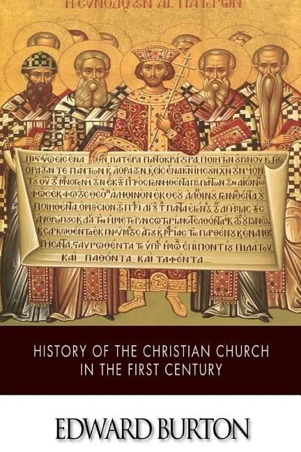 History of the Christian Church in the First Century - Paperback