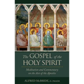 The Gospel of the Holy Spirit: Meditation and Commentary on the Acts of the Apostles - Paperback