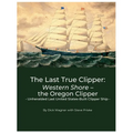 The Last True Clipper: Western Shore - the Oregon Clipper - Paperback