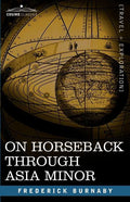 On Horseback Through Asia Minor - Paperback