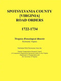 Spotsylvania County [Virginia] Road Orders, 1722-1734. Published With Permission from the Virginia Transportation Research Council (A Cooperative Orga - Paperback