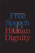 Free Speech and Human Dignity - Hardcover