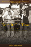 Keep It Old-Time: Fiddle Music in Missouri from the 1960s Folk Music Revival to the Present - Hardcover
