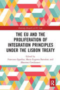 The Eu and the Proliferation of Integration Principles Under the Lisbon Treaty - Paperback