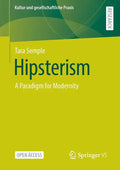 Hipsterism: A Paradigm for Modernity - Paperback