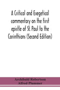 A critical and exegetical commentary on the first epistle of St. Paul to the Corinthians (Second Edition) - Paperback