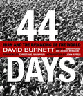 44 Days: Iran and the Remaking of the World - Hardcover