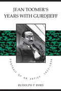 Jean Toomer's Years with Gurdjieff: Portrait of an Artist, 1923-1936 - Paperback