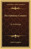 The Fabulous Country: An Anthology - Hardcover