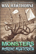 Monsters & Marine Mysteries: Do monsters exist? You be the judge. - Paperback
