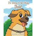 It's Going to be Okay Dixie! - Paperback