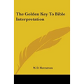 The Golden Key To Bible Interpretation - Paperback