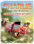 Charlie and His Buddies: Charlie Stays up Late - Paperback