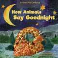 How Animals Say Good Night: A Sweet Going to Bed Book about Animal Sleep Habits - Paperback