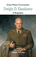 Great Military Commanders - Dwight D. Eisenhower: A Biography - Paperback
