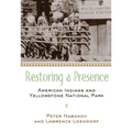 Restoring a Presence: American Indians and Yellowstone National Park - Paperback