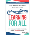 Extraordinary Learning for All: How Communities Design Schools Where Everyone Thrives - Paperback