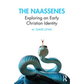 The Naassenes: Exploring an Early Christian Identity - Paperback