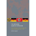The Unfolding Agony of Oppression: Victor Klemperer, Nazi Germany and Soviet Communism, 1933 - 1959 - Hardcover