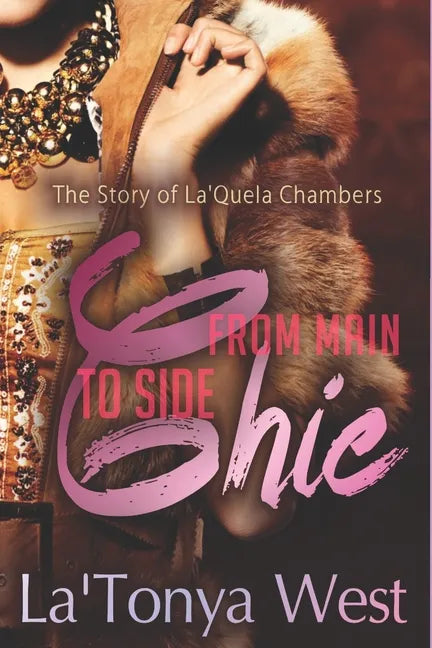 From Main Chic To Side Chic: The La'Quela Chambers Story - Paperback