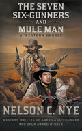 The Seven Six-Gunners and Mule Man: A Western Double - Paperback