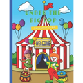 Under the Big Top: Coloring Book for Kids - Paperback