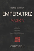 cómo ser una Emperatriz magica: dones creativos, sexuales, espirituales de la energia femenina - Paperback