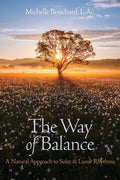 The Way of Balance: A Natural Approach to Solar and Lunar Rhythms - Paperback