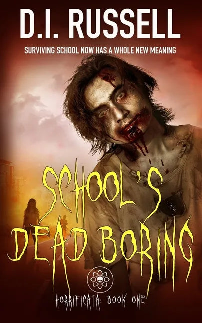 Horrificata Book 1: School's Dead Boring - Paperback