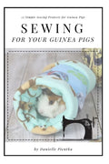Sewing for Guinea PIgs: 13 Sewing Projects for Your Cavy - Paperback