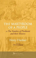 The Martyrdom of a People: or The Vaudois of Piedmont and their History - Paperback