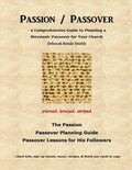 Passion / Passover: a Comprehensive Guide to Planning a Messianic Passover for Your Church - Paperback
