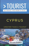 Greater Than a Tourist- Cyprus (Travel Guide Book from a Local): 50 Travel Tips from a Local - Paperback