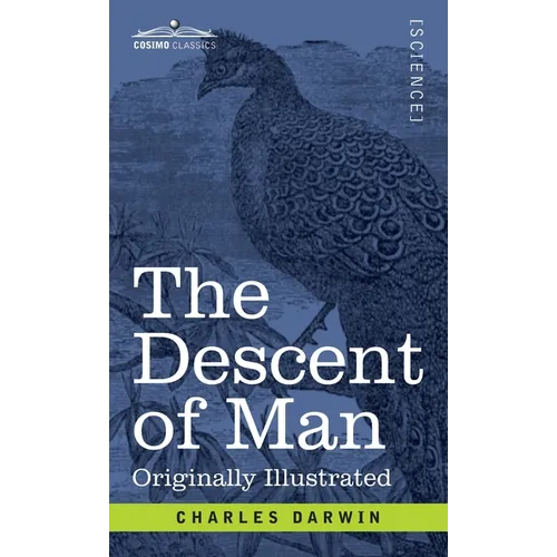 The Descent of Man: and Selection in Relation to Sex - Hardcover