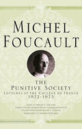 The Punitive Society: Lectures at the Collège de France, 1972-1973 - Hardcover
