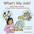 What's My Job?: Helping Children Navigate the Rough Waters of Separation and Divorce - Paperback